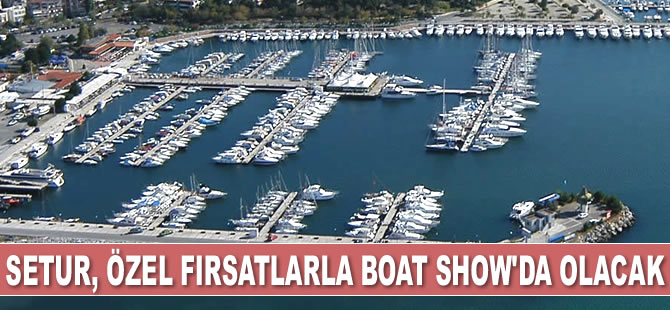 Setur Marinaları, çok özel fırsatlarıyla Tuzla Boat Show’da olacak
