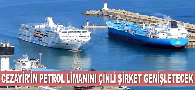 Skikda Limanı'nı Çinli şirket genişletecek