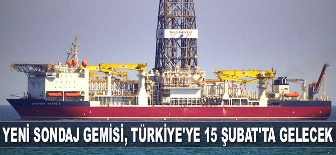 'Deepsea Metro I' isimli yeni sondaj gemisi, Türkiye'ye 15 Şubat’ta gelecek