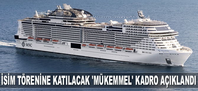 MSC Bellissima’nın isim törenine katılacak ‘mükemmel’ kadro açıklandı