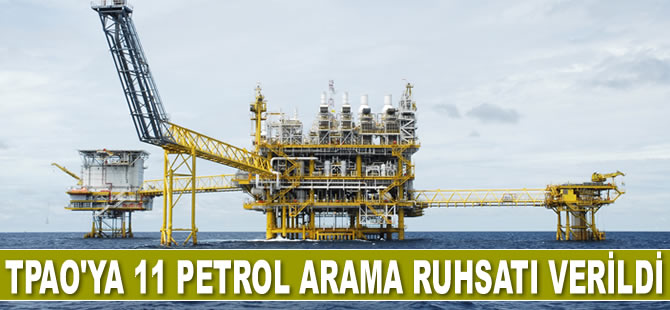 Türkiye Petrolleri Anonim Ortaklığı'na 11 petrol arama ruhsatı verildi