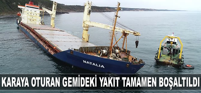 Şile'de karaya oturan ‘Natalia’ isimli kargo gemisindeki yakıt tamamen boşaltıldı