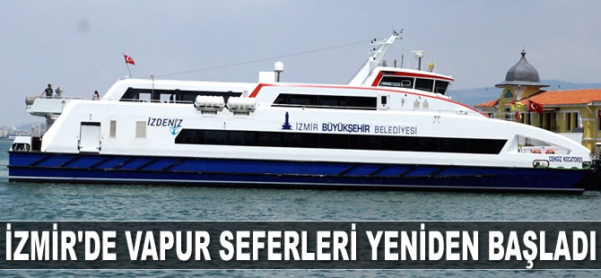 İzmir'de vapur seferleri yeniden başladı
