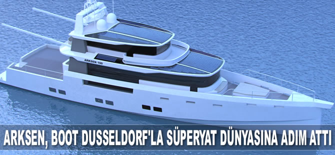 Arksen, Boot Düsseldorf ile süperyat dünyasına adım attı