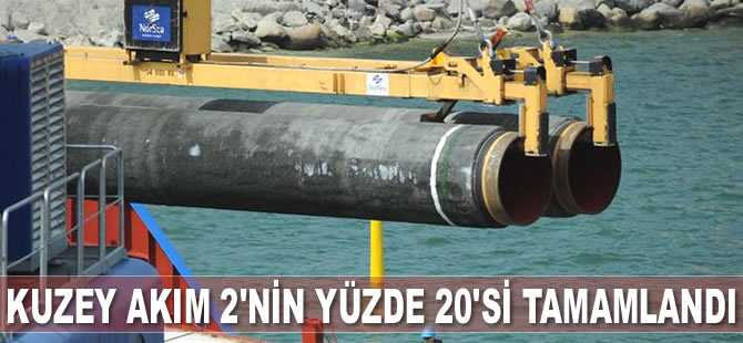 Kuzey Akım 2 Doğalgaz Boru Hattı Projesi’nin yüzde 20'si tamamlandı