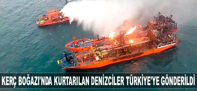 Kerç Boğazı'nda kurtarılan 8 Türk denizci Türkiye’ye gönderildi