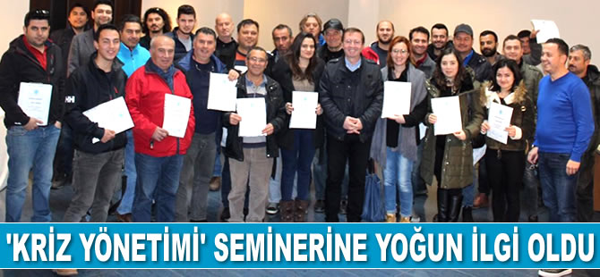 ‘Kriz Yönetimi’ seminerine yoğun ilgi oldu