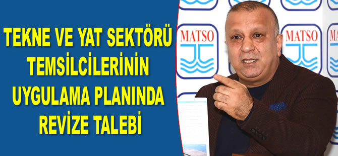 Manavgatlı tekne ve yat sektörü temsilcileri, uygulama planında revize talep etti