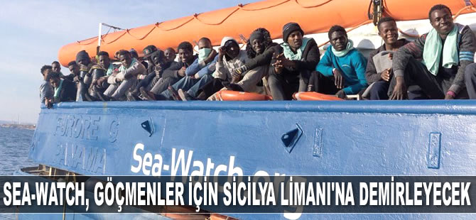 ‘Sea-Watch 3’ isimli kurtarma gemisi, Sicilya Limanı’na demirleyecek