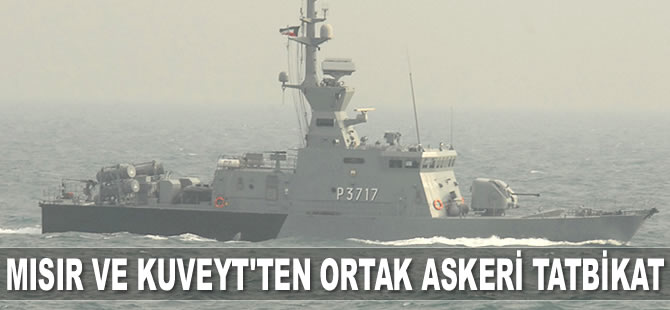 Mısır ve Kuveyt, ortak askeri tatbikata başladı