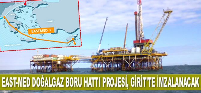 Doğu Akdeniz Doğalgaz Boru Hattı Projesi, Girit’te imzalanacak