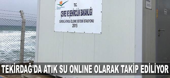 Tekirdağ’da atık su online olarak takip ediliyor