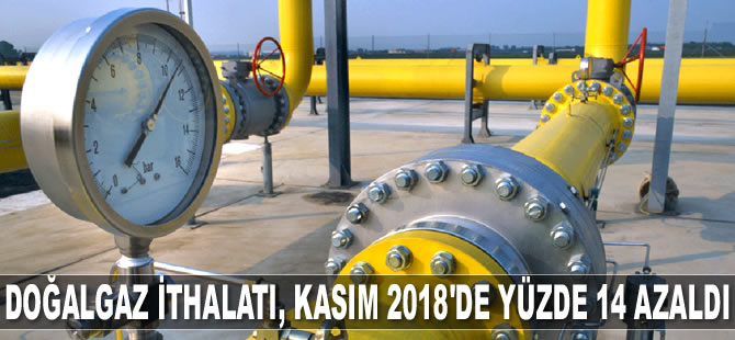 Doğalgaz ithalatı, Kasım 2018'de yüzde 14 azaldı
