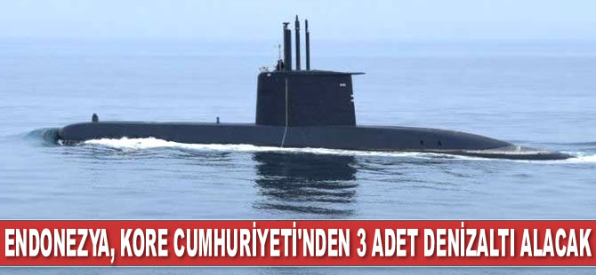 Endonezya, Kore Cumhuriyeti’nden 3 adet denizaltı alacak