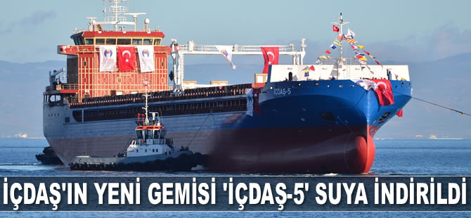 İÇDAŞ’ın yeni gemisi ‘İÇDAŞ-5’ suya indirildi