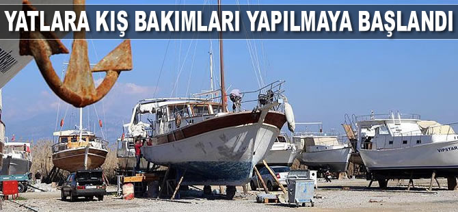 Yatlara kış bakımları yapılmaya başlandı