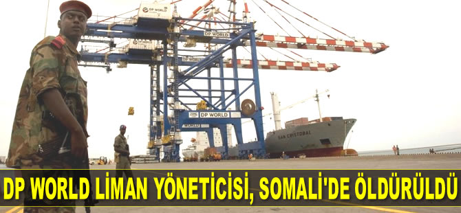 DP World Bosaaso Limanı yöneticisi Paul Anthony Fermosa öldürüldü
