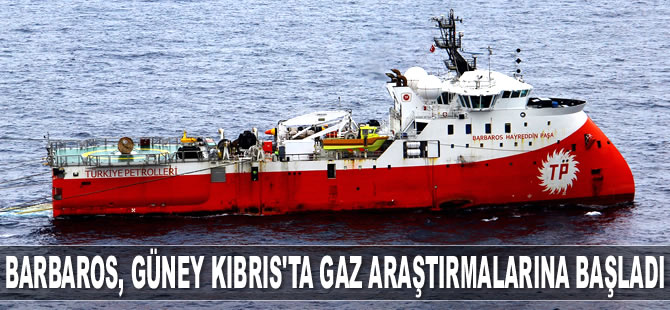 ‘Barbaros Hayreddin Paşa’ gemisi, Kıbrıs'ın güneyinde gaz araştırmalarına başladı