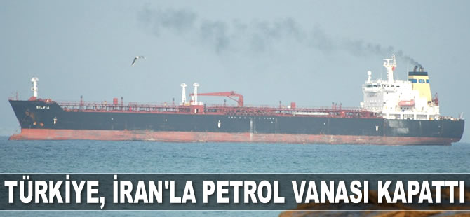 Türkiye, İran'la petrol vanasını kapattı