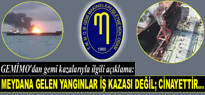 GEMİMO’dan gemi kazalarıyla ilgili açıklama: İş Kazası değil; cinayettir...