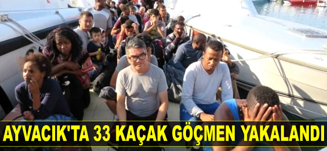 Ayvacık'ta 33 kaçak göçmen yakalandı