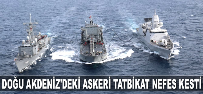 Doğu Akdeniz'deki askeri tatbikat nefes kesti