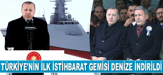 Türkiye'nin ilk istihbarat gemisi ‘Ufuk Korveti’ denize indirildi