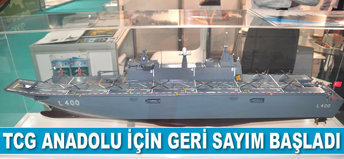 TCG Anadolu’da geri sayım başladı