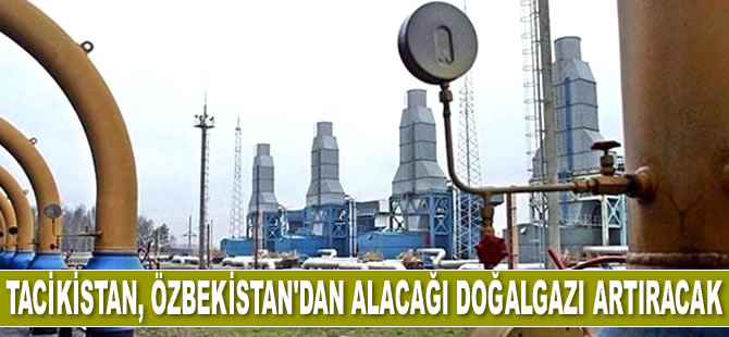 Tacikistan, Özbekistan'dan alacağı doğalgazı artıracak