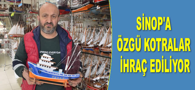 Sinop'a özgü kotralar ihraç ediliyor