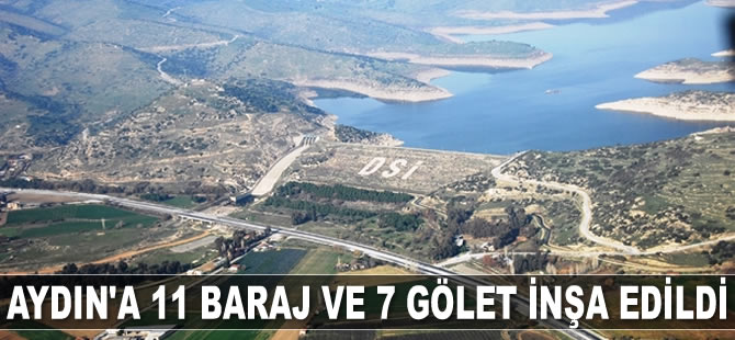Aydın’a 11 baraj ve 7 gölet inşa edildi