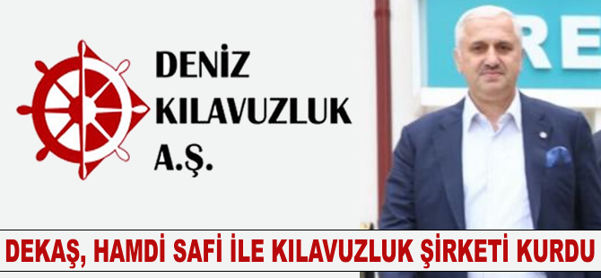 DEKAŞ, Hamdi Safi ile ortak kılavuzluk şirketi kurdu