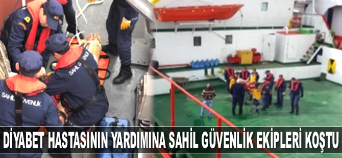 Diyabet hastasının yardımına Sahil Güvenlik ekipleri koştu