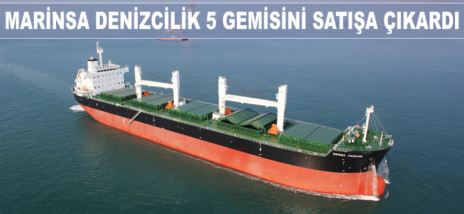 Marinsa Denizcilik, 5 gemisini satışa çıkardı