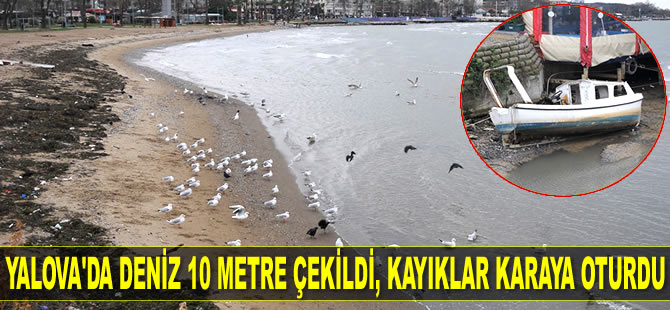 Yalova'da deniz 10 metre çekildi
