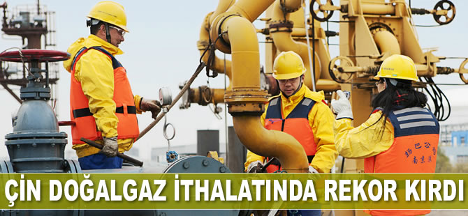 Çin doğalgaz ithalatında rekor kırdı