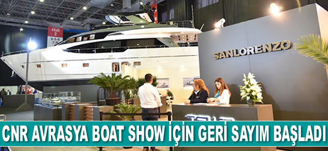 CNR Avrasya Boat Show için geri sayım başladı