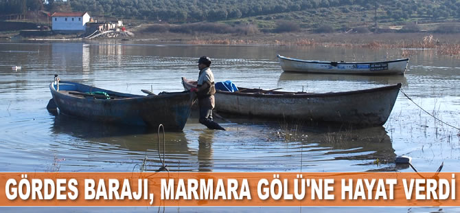 Gördes Barajı, Marmara Gölü'ne hayat verdi