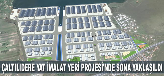 Çaltılıdere Yat İmalat Yeri Projesi'nde geri sayım başladı