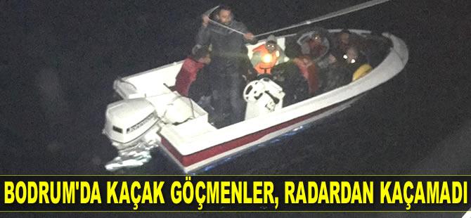 Bodrum’da kaçak göçmenler, radardan kaçamadı