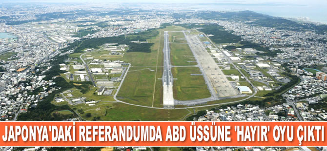 Okinawa Referandumu'nda ABD üssüne ‘Hayır’ oyu çıktı