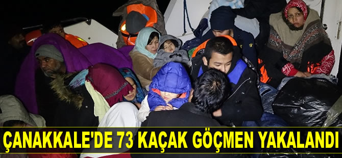 Ayvacık’ta 73 kaçak göçmen yakalandı