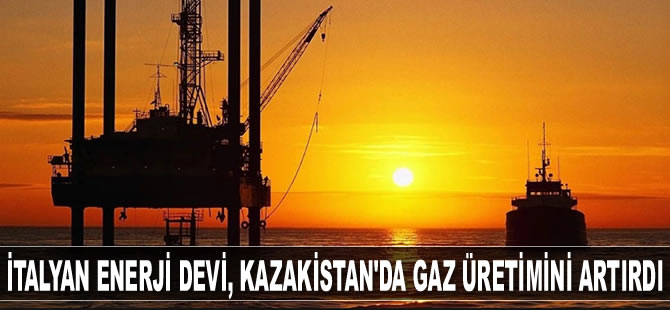 Eni, Kazakistan’da petrol ve gaz üretimini artırdı