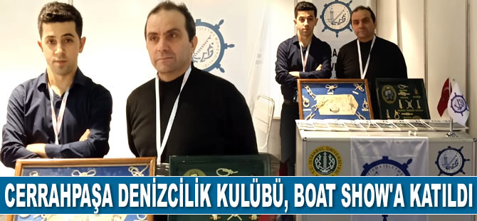 Cerrahpaşa Denizcilik Kulübü, CNR Avrasya Boat Show’a katıldı