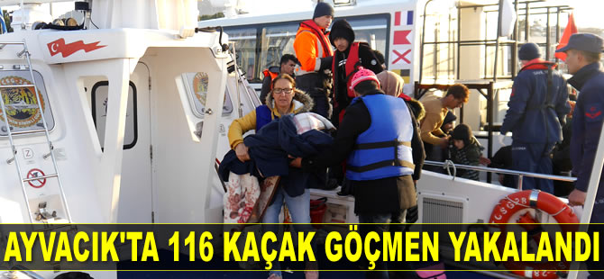 Ayvacık'ta 116 kaçak göçmen yakalandı