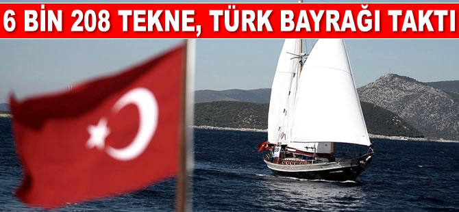 6 bin 208 tekne, Türk bayrağına geçti