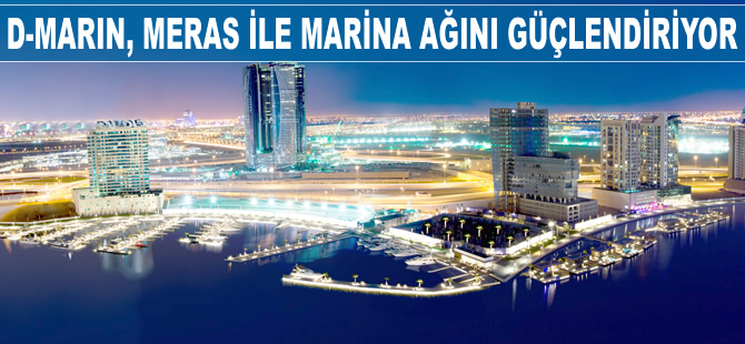 D-Marin, Meraas ve Dubai Holding ile marina ağını güçlendiriyor