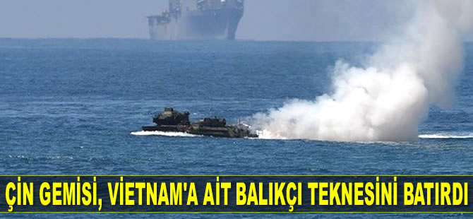 Çin gemisi, Vietnam'a ait balıkçı teknesini batırdı