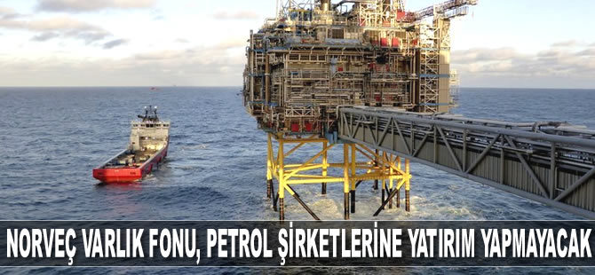 Norveç Varlık Fonu, fon sepetinden petrol şirketlerini çıkarıyor
