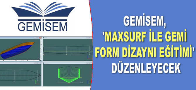 GEMİSEM, ‘Maxsurf ile Gemi Form Dizaynı Eğitimi’ düzenleyecek